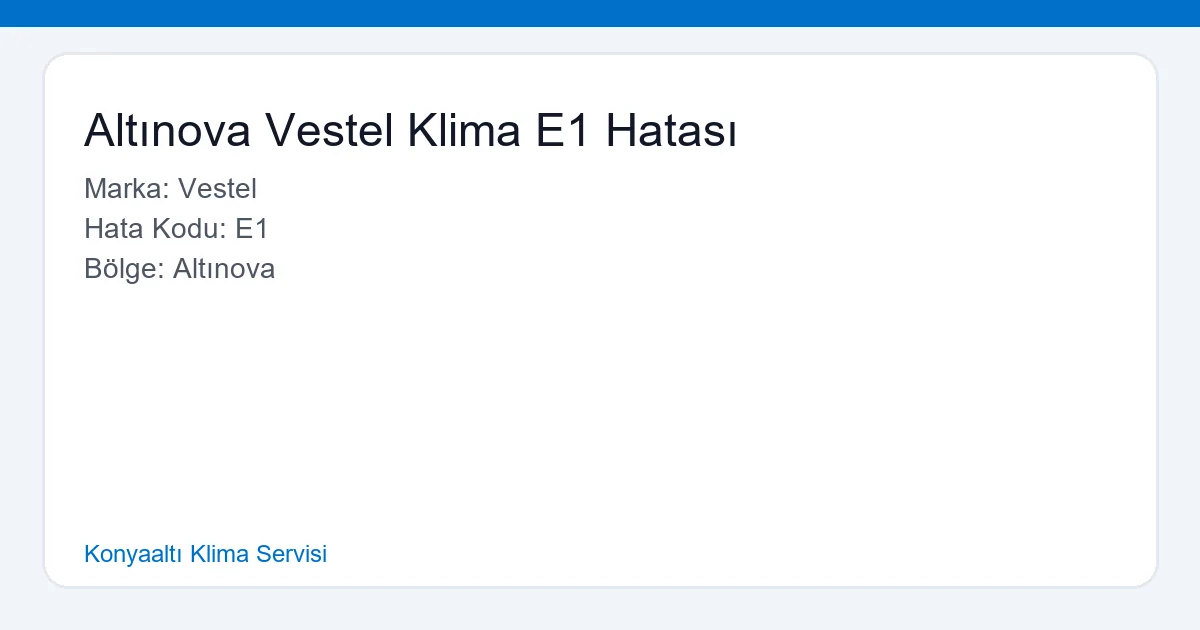 Altınova Vestel Klima E1 Hatası - Konyaaltı Klima Servisi hero