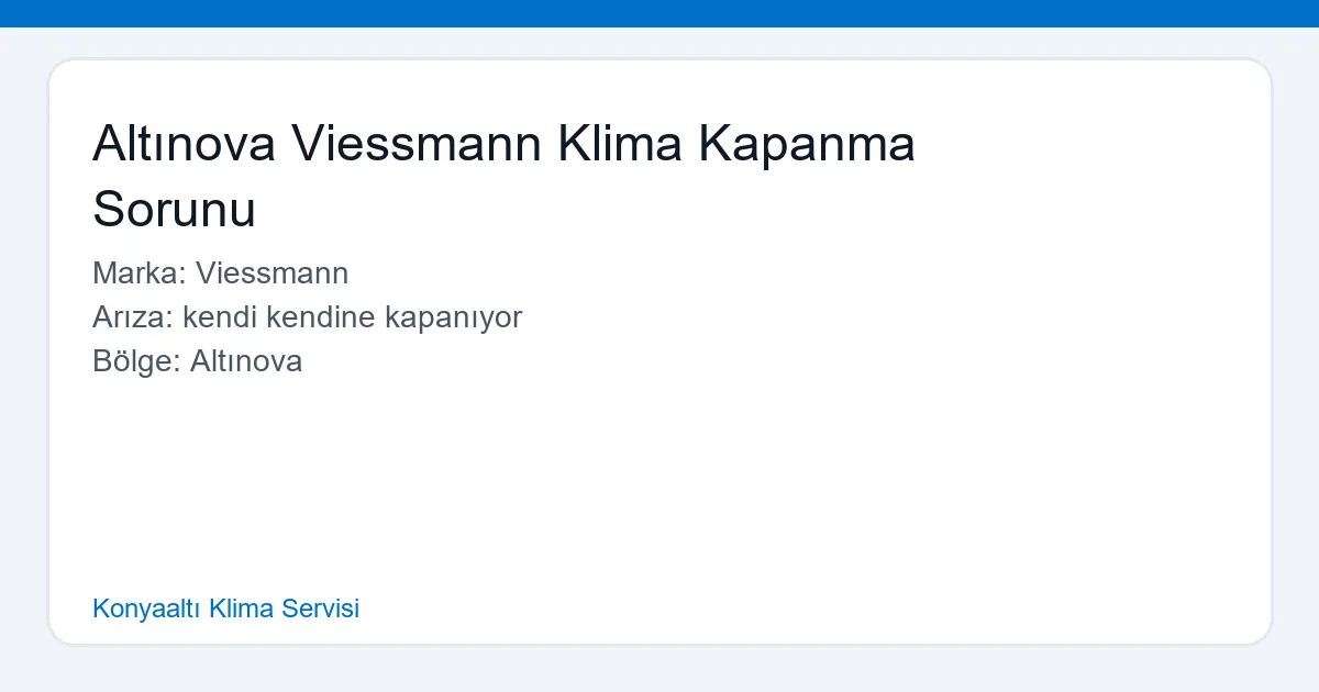 Altınova Viessmann Klima Kapanma Sorunu Uzman Servis Hizmeti