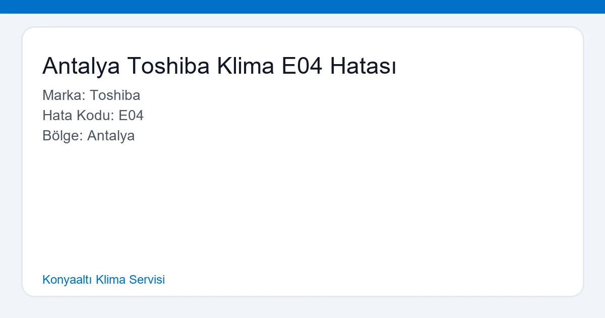 Antalya Toshiba Klima E04 Hatası Çözümü