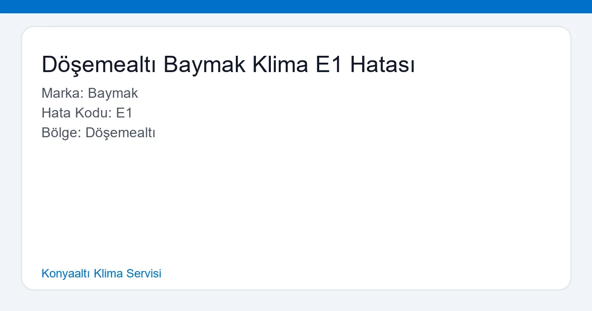 Döşemealtı Baymak Klima E1 Hatası ve Tamiri