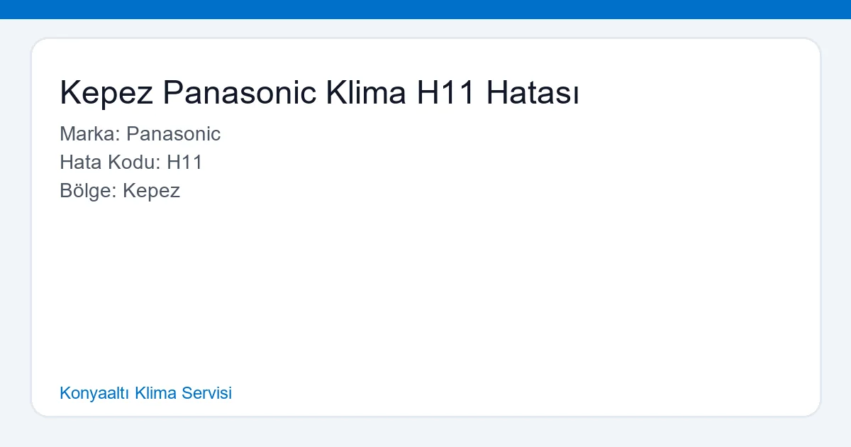 Kepez Panasonic Klima H11 Hatası Giderimi, Hızlı Servis