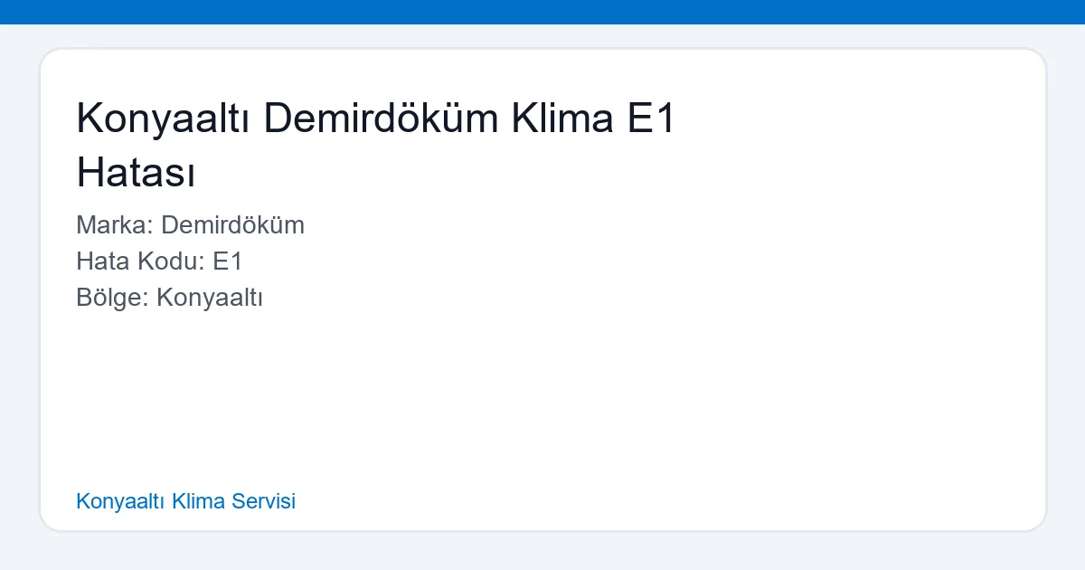 Konyaaltı Demirdöküm Klima E1 Hatası ve Tamir Hizmetleri